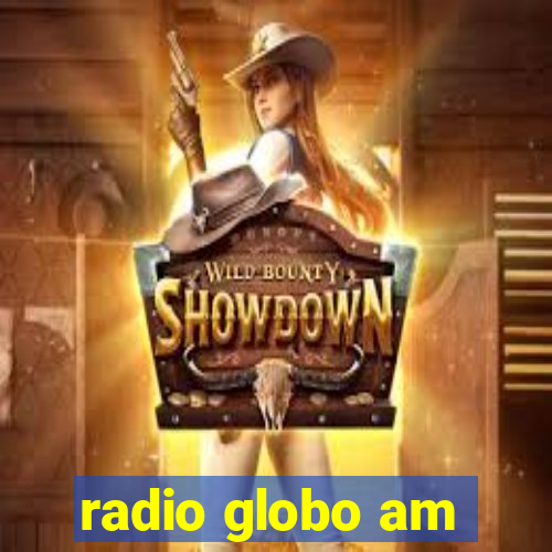 radio globo am